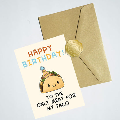 Happy birthday to the only meat - Funny Birthday Card