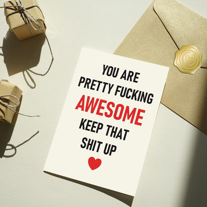 You are pretty fucking awesome - Funny Birthday Card